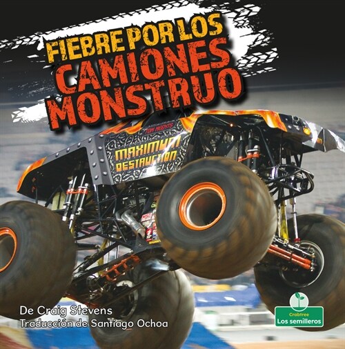 Fiebre Por Los Camiones Monstruo (Monster Truck Mania) (Paperback)