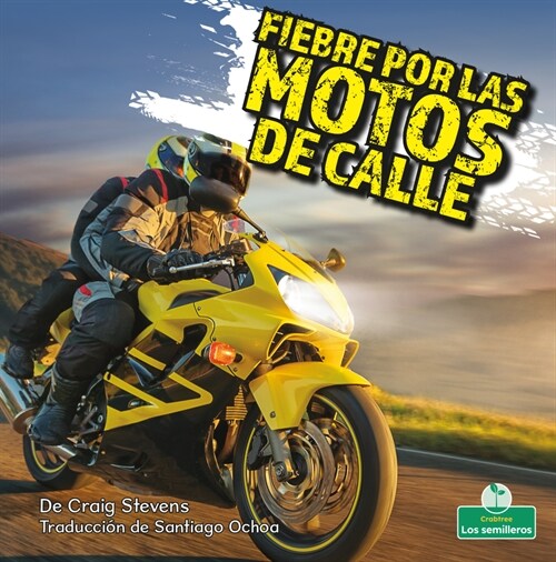 Fiebre Por Las Motos de Calle (Street Bike Mania) (Paperback)