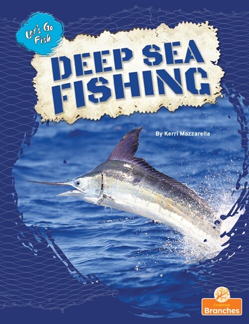 Deep Sea Fishing (Library Binding)