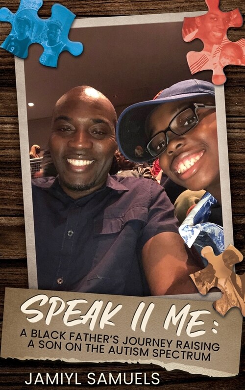 Speak II Me: A Black Fathers Journey Raising a Son on the Autism Spectrum (Hardcover)