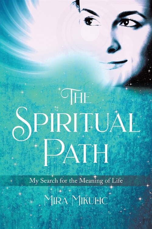 The Spiritual Path: My Search for the Meaning of Life (Paperback)