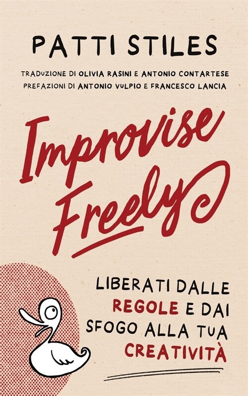 Improvise Freely: Liberati dalle regole e dai sfogo alla tua creativit? (Paperback, Italian)