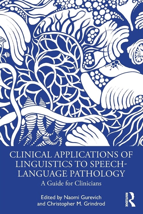 Clinical Applications of Linguistics to Speech-Language Pathology : A Guide for Clinicians (Paperback)