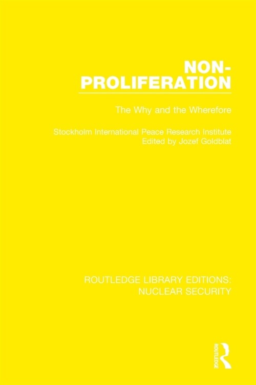 Non-Proliferation : The Why and the Wherefore (Paperback)