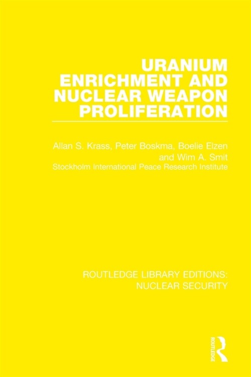 Uranium Enrichment and Nuclear Weapon Proliferation (Paperback, 1)
