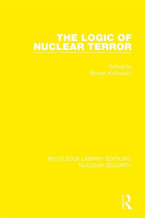 The Logic of Nuclear Terror (Paperback, 1)