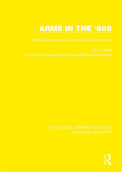 Arms in the 80s : New Developments in the Global Arms Race (Paperback)