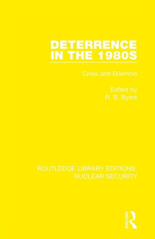 Deterrence in the 1980s : Crisis and Dilemma (Paperback)