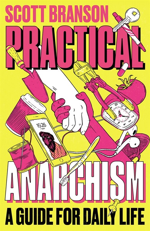 Practical Anarchism : A Guide for Daily Life (Paperback)