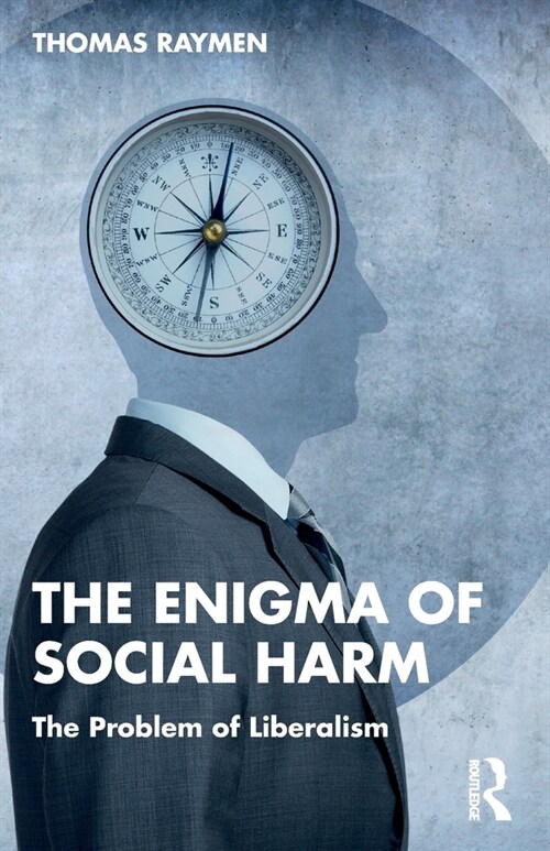 The Enigma of Social Harm : The Problem of Liberalism (Paperback)