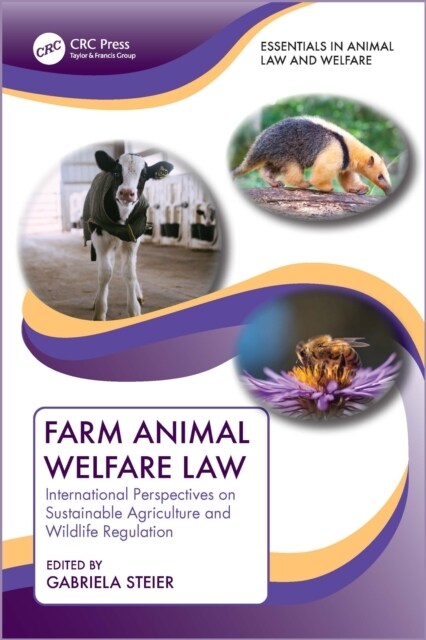 Farm Animal Welfare Law : International Perspectives on Sustainable Agriculture and Wildlife Regulation (Paperback)