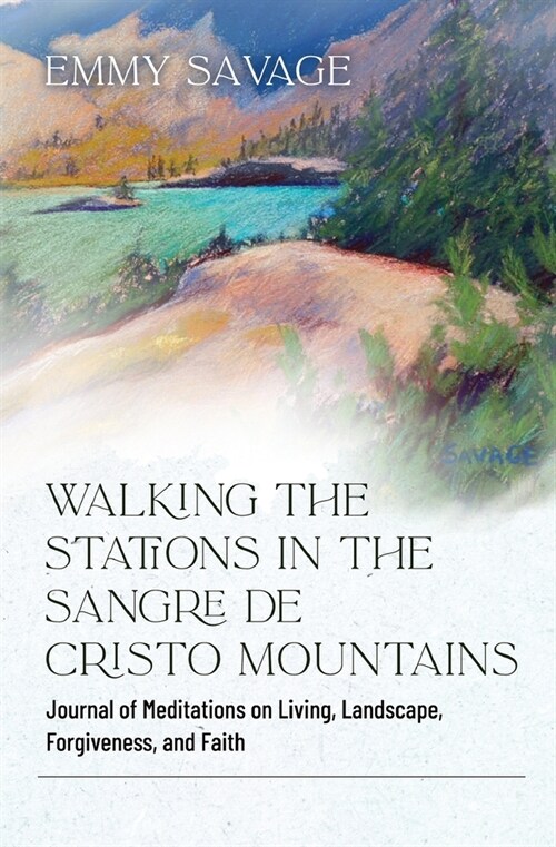 Walking the Stations in the Sangre de Cristo Mountains (Paperback)