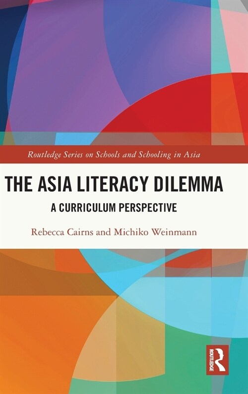 The Asia Literacy Dilemma : A Curriculum Perspective (Hardcover)