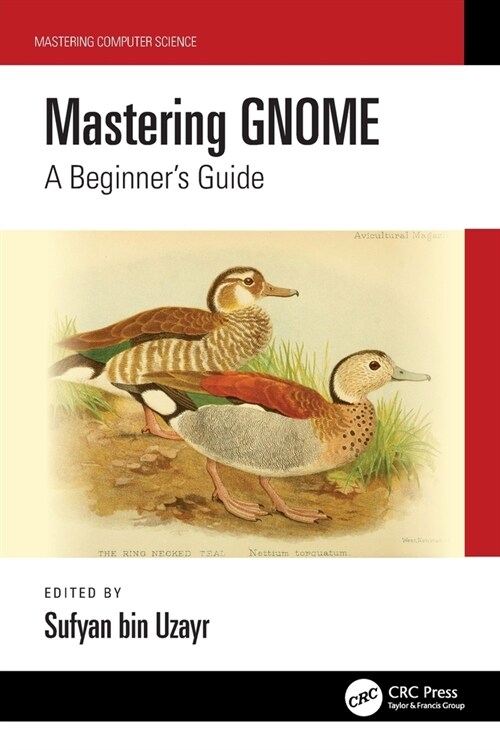 Mastering GNOME : A Beginners Guide (Paperback)