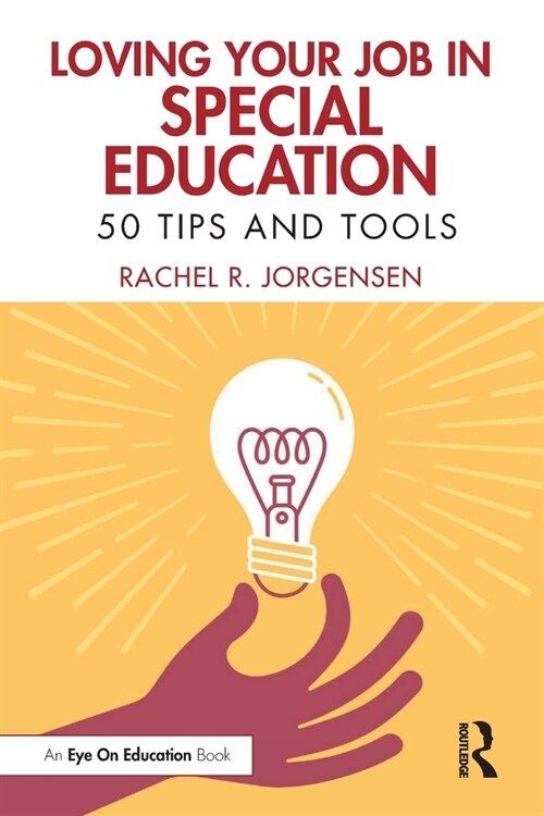 Loving Your Job in Special Education : 50 Tips and Tools (Paperback)