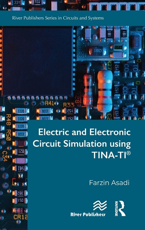 Electric and Electronic Circuit Simulation Using Tina-Ti(r) (Hardcover)