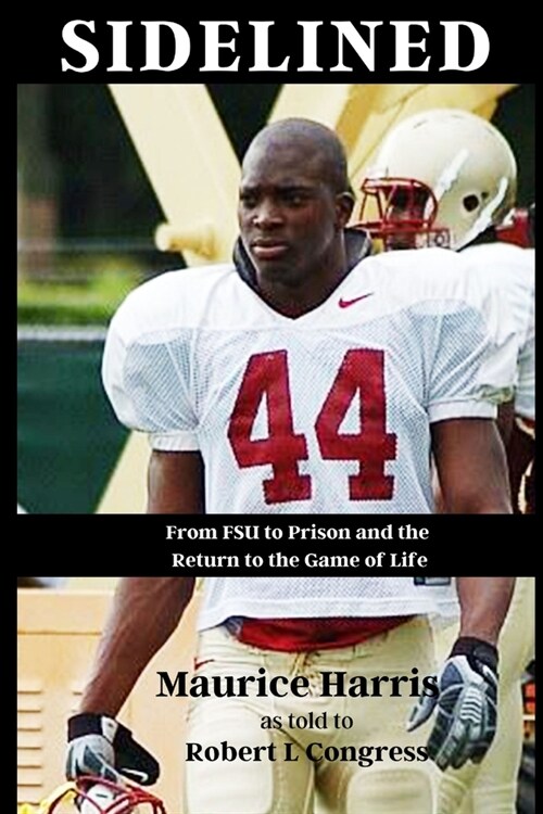 Sidelined: From FSU to Prison and the Return to the Game of Life (Paperback)