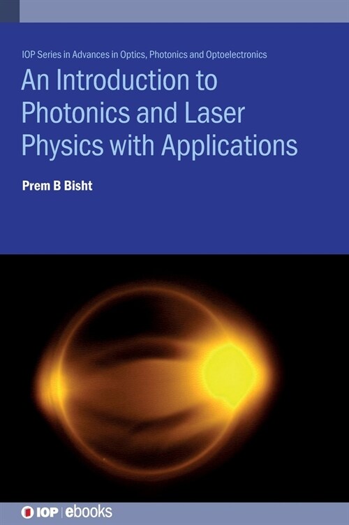 An Introduction to Photonics and Laser Physics with Applications (Hardcover)