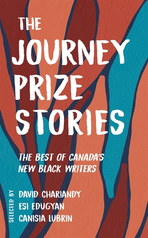 The Journey Prize Stories 33: The Best of Canadas New Black Writers (Paperback)