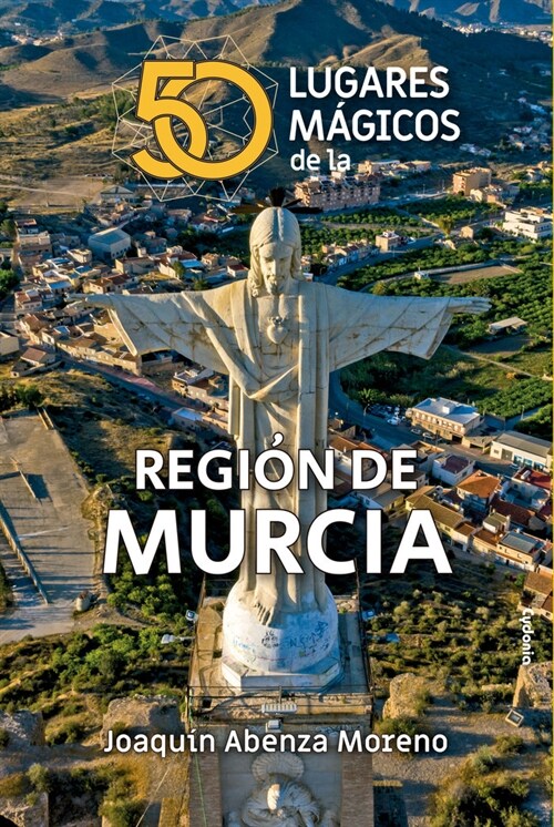 50 LUGARES MAGICOS DE MURCIA (DH)