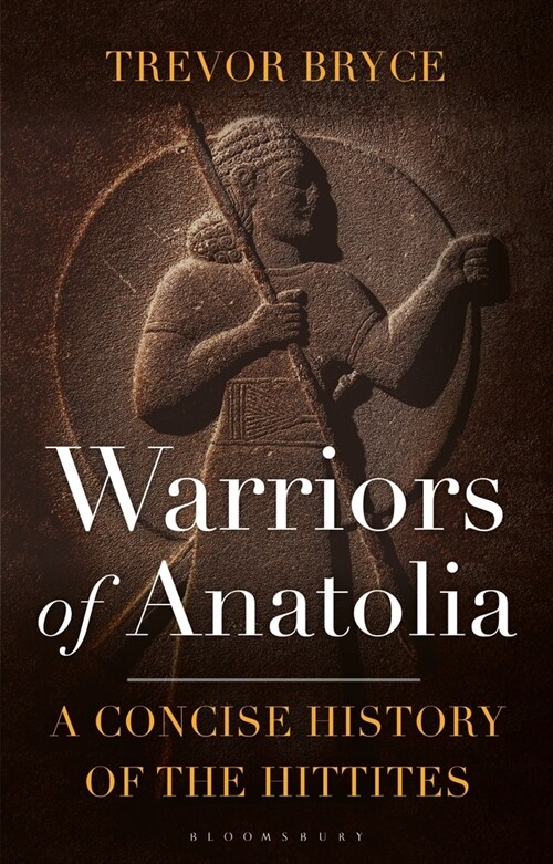 Warriors of Anatolia : A Concise History of the Hittites (Paperback)