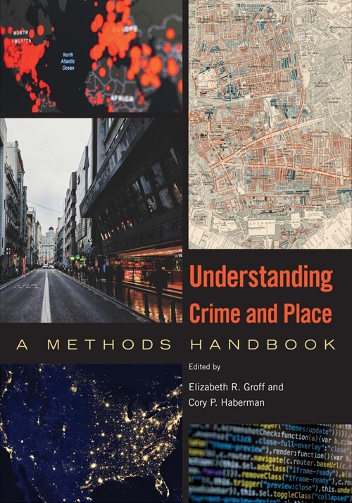Understanding Crime and Place: A Methods Handbook (Paperback)