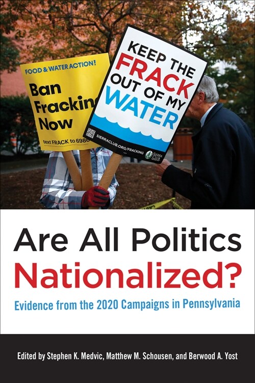 Are All Politics Nationalized?: Evidence from the 2020 Campaigns in Pennsylvania (Hardcover)