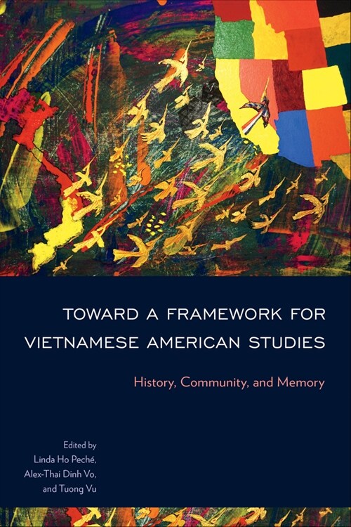 Toward a Framework for Vietnamese American Studies: History, Community, and Memory (Hardcover)
