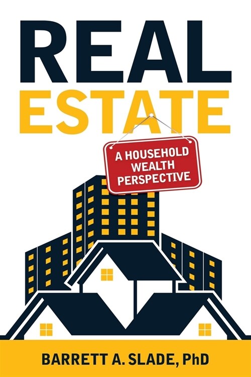 Real Estate: A Household Wealth Perspective (Paperback)