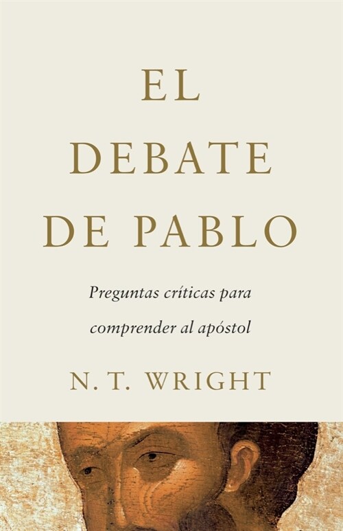 El Debate de Pablo: Preguntas Cr?icas Para Comprender Al Ap?tol (Hardcover)