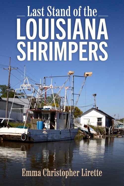 Last Stand of the Louisiana Shrimpers (Hardcover)
