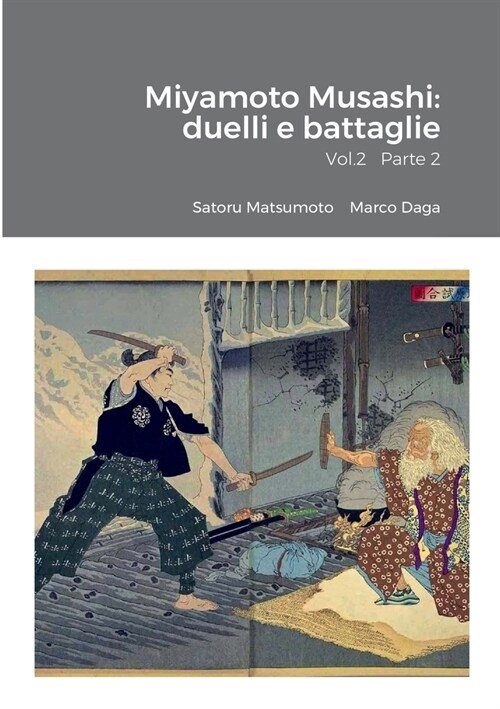 Miyamoto Musashi: duelli e battaglie Vol.2 Parte 2 (Paperback)