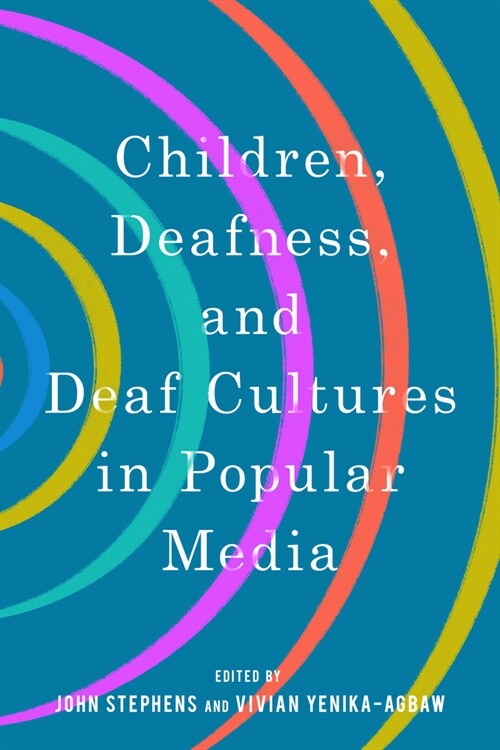 Children, Deafness, and Deaf Cultures in Popular Media (Hardcover)
