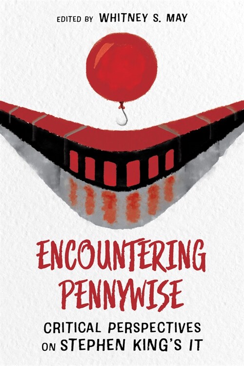Encountering Pennywise: Critical Perspectives on Stephen Kings It (Paperback)