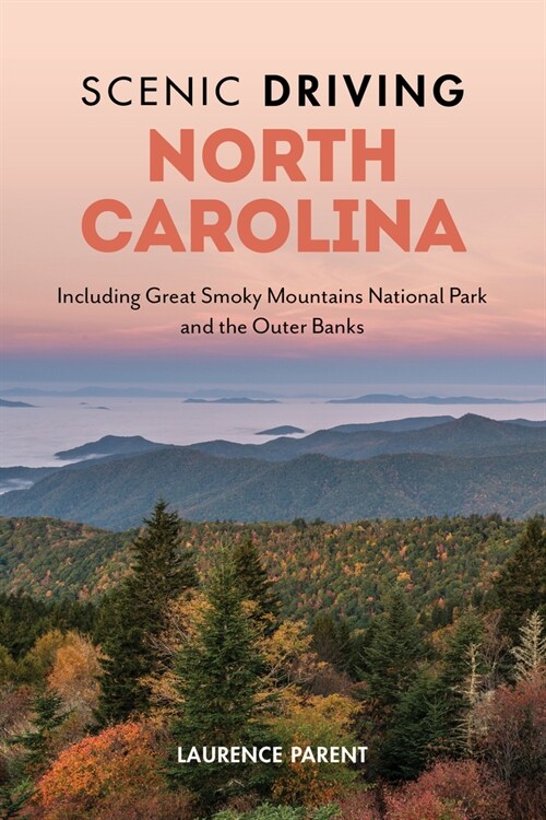 Scenic Driving North Carolina: Including Great Smoky Mountains National Park and the Outer Banks (Paperback, 3)