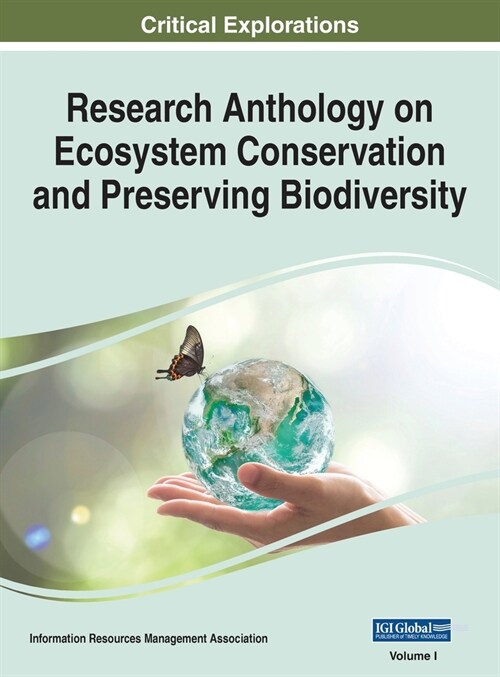 Research Anthology on Ecosystem Conservation and Preserving Biodiversity, VOL 1 (Hardcover)