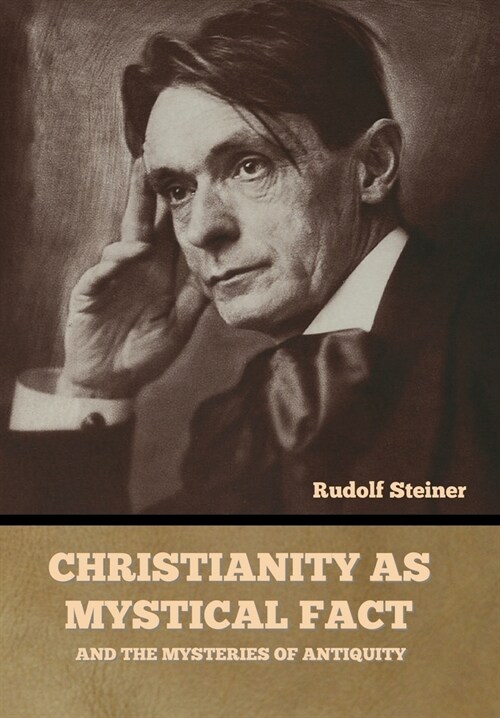 Christianity as Mystical Fact: And the Mysteries of Antiquity (Hardcover)