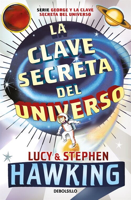 La Clave Secreta del Universo: Una Maravillosa Aventura Por El Cosmos / Georges Secret Key to the Universe (Paperback)