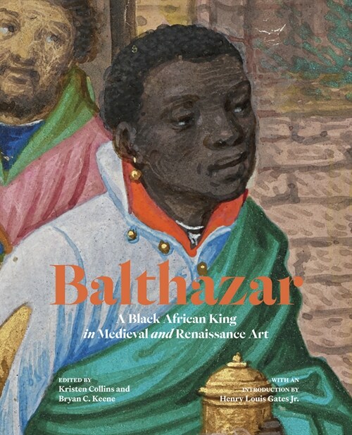 Balthazar: A Black African King in Medieval and Renaissance Art (Paperback)