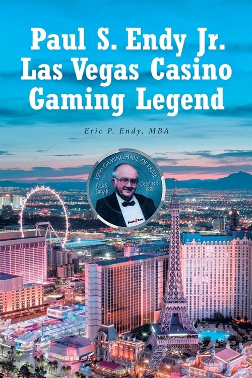 Paul S. Endy Jr. Las Vegas Casino Gaming Legend (Paperback)