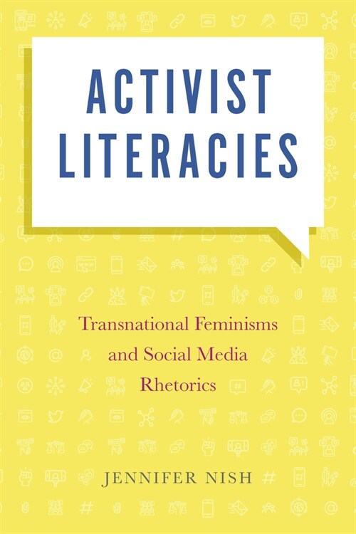 Activist Literacies: Transnational Feminisms and Social Media Rhetorics (Paperback)