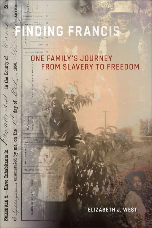 Finding Francis: One Familys Journey from Slavery to Freedom (Hardcover)