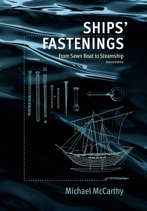 Ships Fastenings: From Sewn Boat to Steamship (Hardcover, 2)