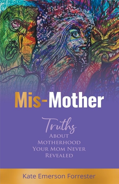Mis-Mother: Truths About Motherhood Your Mom Never Revealed (Paperback)