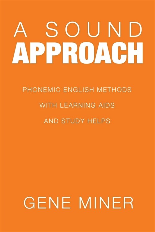 A Sound Approach: Phonemic English Methods with Learning Aids and Study Helps (Paperback)