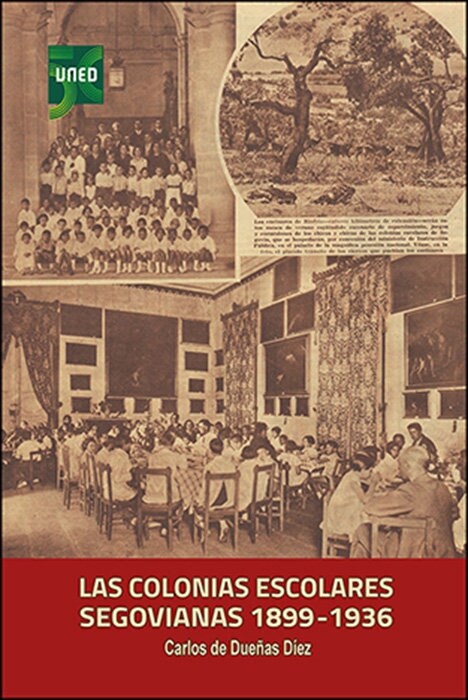 Las colonias escolares segovianas, 1899 -1936 (DH)