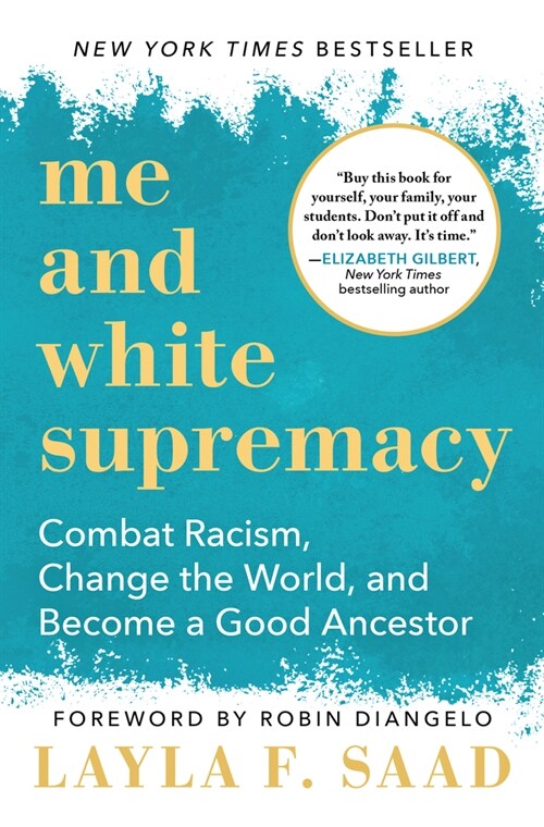 Me and White Supremacy: Combat Racism, Change the World, and Become a Good Ancestor (Paperback)