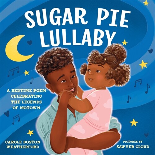 Sugar Pie Lullaby: The Soul of Motown in a Song of Love (Hardcover)