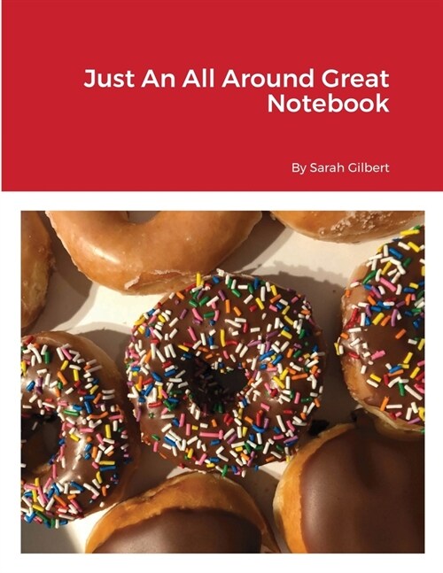 Just An All Around Great Notebook (Paperback)