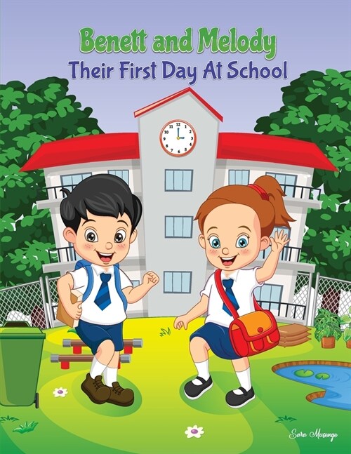 Benett and Melody Their First Day At School (Paperback)